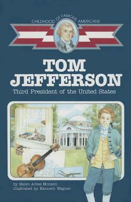 Thomas Jefferson: Third President of the United States by Helen Albee Monsell