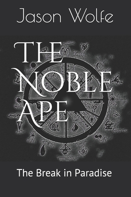 The Noble Ape by Jason Wolfe