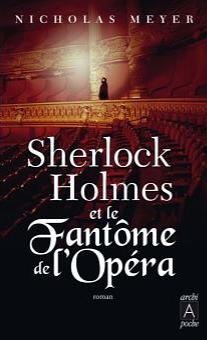 Sherlock Holmes et le Fantôme de l'Opéra by Nicholas Meyer