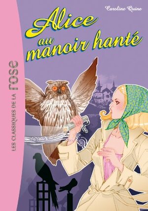 Alice au manoir hanté by Carolyn Keene