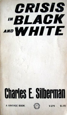 Crisis in Black and White by Charles E. Silberman