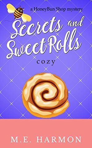 Secrets and Sweet Rolls by M.E. Harmon