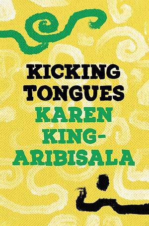 Kicking Tongues by Karen King-Aribisala