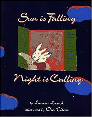 Sun Is Falling, Night Is Calling by Laura Leuck