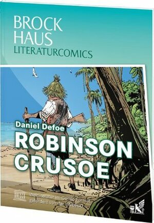 Robinson Crusoe - Brockhaus Literaturcomics by Jean-Christophe Vergne, Daniel Defoe, Christophe Lemoine