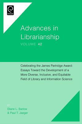 Celebrating the James A. Partridge Award: Diversity, Leadership, and African American Information Professionals by Diane L Barlow, Paul T. Jaeger
