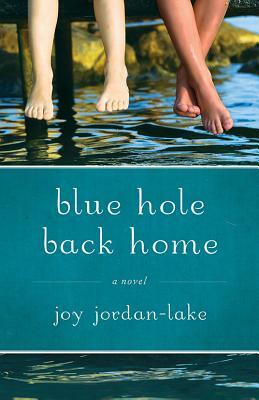 Blue Hole Back Home by Joy Jordan-Lake