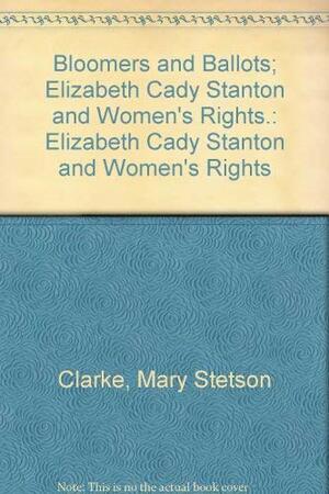 Bloomers and Ballots by Mary Stetson Clarke