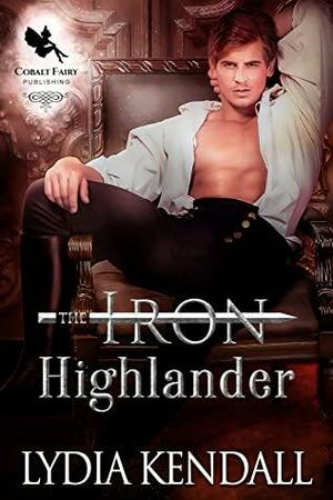 The Iron Highlander by Lydia Kendall