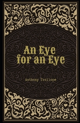 An Eye for an Eye Illustrated by Anthony Trollope