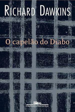 O capelão do diabo: Ensaios escolhidos by Richard Dawkins