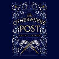 The Otherwhere Post by Emily J. Taylor