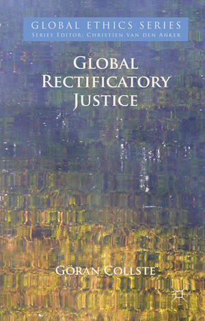 Global Rectificatory Justice by Göran Collste