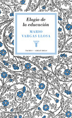 Elogio de la educación by Mario Vargas Llosa