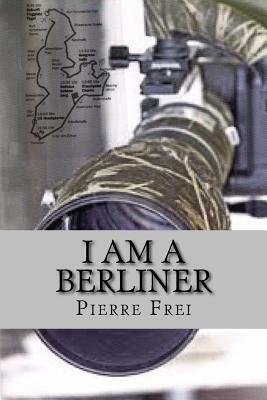 I am a Berliner by Pierre Frei