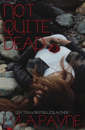 Not Quite Dead by Lyla Payne