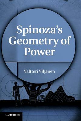 Spinoza's Geometry of Power by Valtteri Viljanen