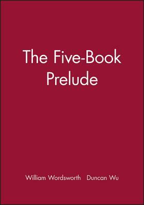 The Five-Book Prelude by William Wordsworth