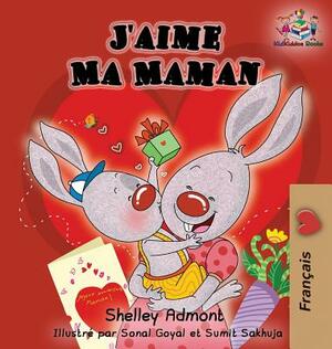 J'aime Ma Maman (French language children's book): I Love My Mom (French Edition) by Kidkiddos Books, Shelley Admont