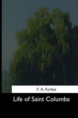 Life of Saint Columba by F. a. Forbes