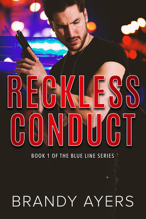 Reckless Conduct by Brandy Ayers