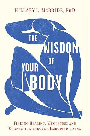 The Wisdom of Your Body by Hillary L. McBride