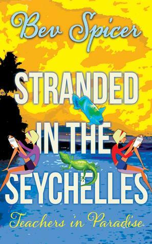 Stranded in the Seychelles by Bev Spicer, Bev Spicer