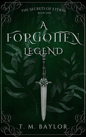 A Forgotten Legend by T.M. Baylor