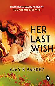 Her Last Wish by Ajay K. Pandey