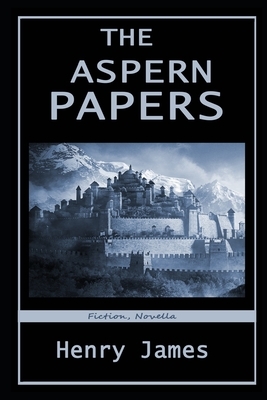 The Aspern Papers By Henry James Illustrated Novel by Henry James