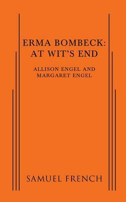 Erma Bombeck: At Wit's End by Margaret Engel, Allison Engel