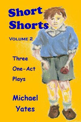 Short Shorts Volume 2 by Michael Yates