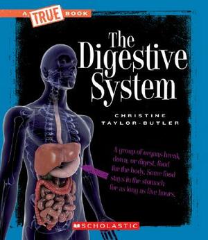 The Digestive System by Christine Taylor-Butler