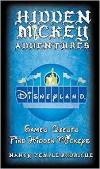 HIDDEN MICKEY ADVENTURES in Disneyland by Nancy Temple Rodrigue