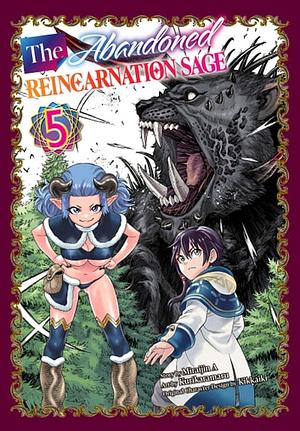 The Abandoned Reincarnation Sage, Volume 5 by Miraijin A