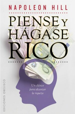 Piense y hágase rico by Napoleon Hill