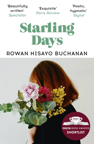 Starling Days by Rowan Hisayo Buchanan