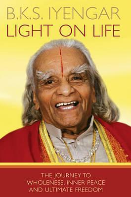 Light on Life by Iyengar, B.K.S. (2008) Paperback by B.K.S. Iyengar, B.K.S. Iyengar