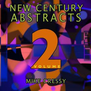 New Century Abstracts 2: Second volume: The next two years. by Mike Cressy