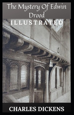 The Mystery of Edwin Drood Illustrated by Charles Dickens