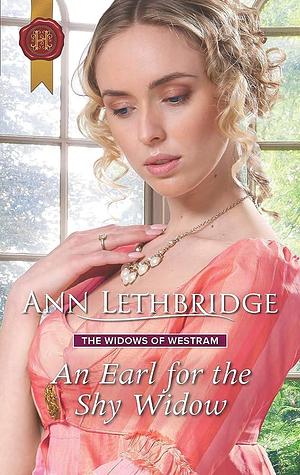 An Earl for the Shy Widow: The Widows of Westram by Ann Lethbridge