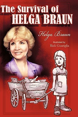 The Survival of Helga Braun by Helga Braun