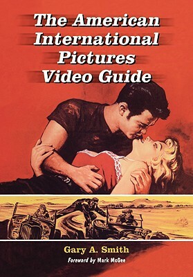 The American International Pictures Video Guide by Gary A. Smith