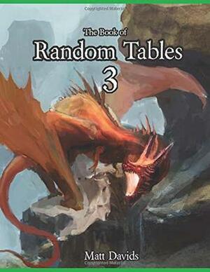 The Book of Random Tables 3: Fantasy Role-Playing Game Aids for Game Masters (Fantasy RPG Random Tables) by Matt Davids
