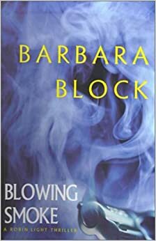 Blowing Smoke by Barbara Block