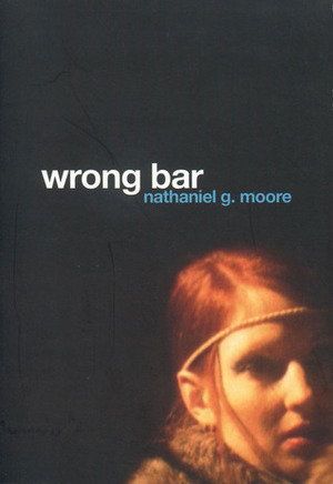 Wrong Bar by Nathaniel G. Moore