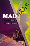 Mad Boys by Ernest Hebert