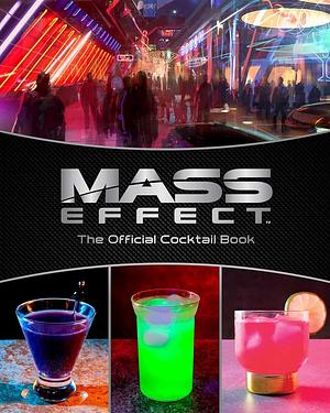 Mass Effect: The Official Cocktail Book by Jim Festante, Cassandra Reeder