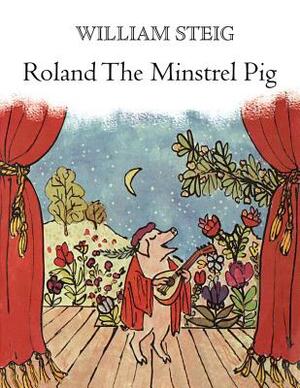 Roland the Minstrel Pig by William Steig