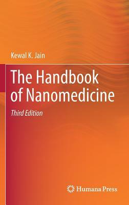 The Handbook of Nanomedicine by Kewal K. Jain